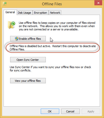 ข้อความแจ้งว่า Offline Files ถูกปิดแล้ว แต่ต้องสั่งรีสตาร์ทเครื่องเพื่อให้เห็นผล